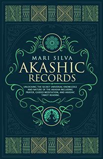 [VIEW] PDF EBOOK EPUB KINDLE Akashic Records: Unlocking the Secret Universal Knowledge and Nature of