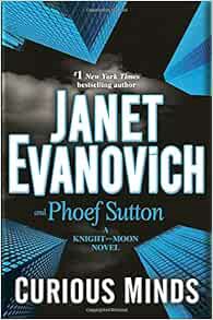 [READ] [EPUB KINDLE PDF EBOOK] Curious Minds: A Knight and Moon Novel by Janet Evanovich,Phoef Sutto