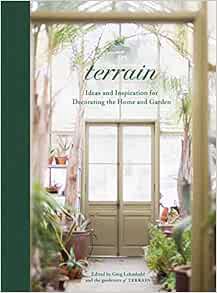[View] EPUB KINDLE PDF EBOOK Terrain: Ideas and Inspiration for Decorating the Home and Garden by Gr