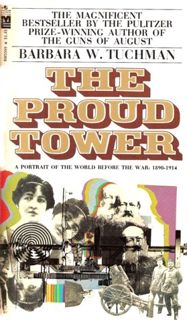 (PDF) Download The Proud Tower: A Portrait of the World Before the War, 1890-1914 BY : Barbara W. T