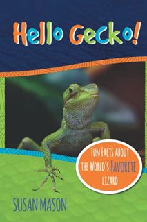 Read [EBOOK EPUB KINDLE PDF] Hello Gecko!: Fun Facts About the World's Favorite Lizard - An Info-Pic