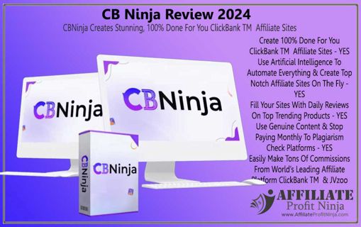 CB Ninja Review 2024: Unlock the Power of AI-Driven Affiliate Marketing