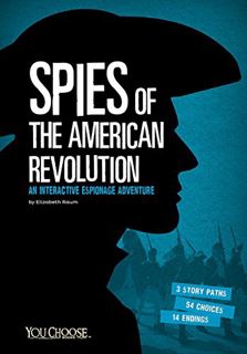 [ACCESS] [KINDLE PDF EBOOK EPUB] Spies of the American Revolution: An Interactive Espionage Adventur
