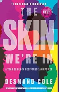 [Read] EPUB KINDLE PDF EBOOK The Skin We're In: A Year of Black Resistance and Power by Desmond Cole