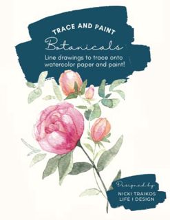 GET EBOOK EPUB KINDLE PDF Trace and Paint Botanicals: Line drawings to trace onto watercolor paper a