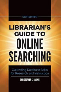 [VIEW] [EBOOK EPUB KINDLE PDF] Librarian's Guide to Online Searching: Cultivating Database Skills fo