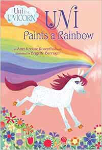 [Get] EPUB KINDLE PDF EBOOK Uni Paints a Rainbow (Uni the Unicorn) by Amy Krouse Rosenthal 📚