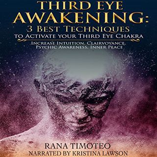 [VIEW] [KINDLE PDF EBOOK EPUB] Third Eye Awakening: 3 Best Techniques to Activate Your Third Eye Cha