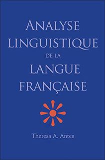 [View] EBOOK EPUB KINDLE PDF Analyse linguistique de la langue française by  Theresa A. Antes 📩