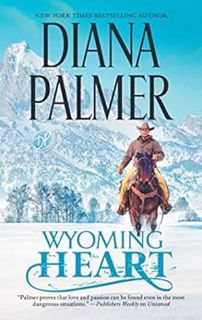 [READ] [PDF EBOOK EPUB KINDLE] Wyoming Heart (Wyoming Men Book 9) by Diana Palmer 📤