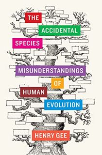 READ [KINDLE PDF EBOOK EPUB] The Accidental Species: Misunderstandings of Human Evolution by  Henry
