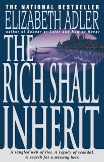 [View] KINDLE PDF EBOOK EPUB The Rich Shall Inherit: A Novel by  Elizabeth Adler 📮
