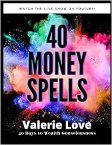 VIEW [EPUB KINDLE PDF EBOOK] 40 Money Spells: 40 Days to Wealth Consciousness by Valerie Love - KAIS