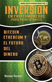 [VIEW] [EBOOK EPUB KINDLE PDF] Inversión en Criptomonedas para Principiantes: Bitcoin, Ethereum y el