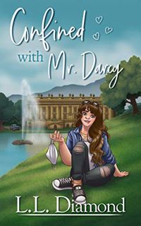 Get [PDF EBOOK EPUB KINDLE] Confined with Mr. Darcy by  L.L. Diamond &  Carol S. Bowes 📮