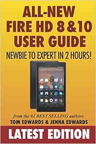 GET PDF EBOOK EPUB KINDLE All-New Fire HD 8 & 10 User Guide - Newbie to Expert in 2 Hours! by Tom Ed