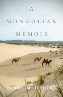 [GET] EPUB KINDLE PDF EBOOK A Mongolian Memoir by  Diane M. Height 🖌️
