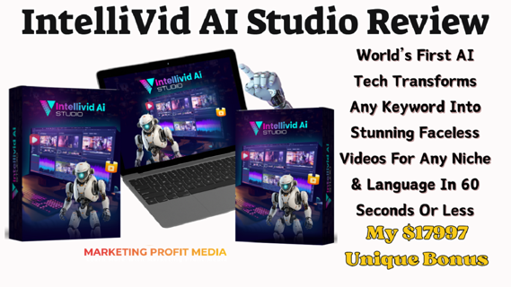 IntelliVid AI Studio Review – Create & Benefit Amazing Faceless Videos In Any Keyword