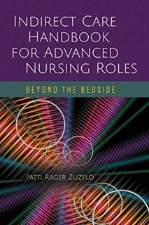 [View] [PDF EBOOK EPUB KINDLE] Indirect Care Handbook for Advanced Nursing Roles: Beyond the Bedside
