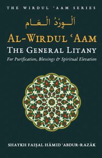 [Read] KINDLE PDF EBOOK EPUB Al-Wirdul Aam: The General Litany for Purification, Blessings & Spiritu