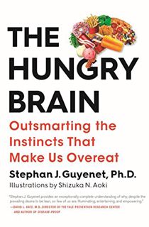 Read EPUB KINDLE PDF EBOOK The Hungry Brain: Outsmarting the Instincts That Make Us Overeat by  Step