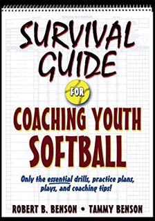 [GET] [EPUB KINDLE PDF EBOOK] Survival Guide for Coaching Youth Softball by  Robert Benson &  Tammy