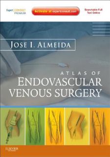 Read [PDF] Atlas of Endovascular Venous Surgery: Expert Consult - Online and Print Full