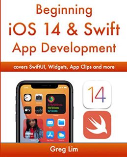 GET [EPUB KINDLE PDF EBOOK] Beginning iOS 14 & Swift 5 App Development: Develop iOS Apps, Widgets wi
