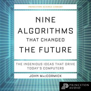 GET [PDF EBOOK EPUB KINDLE] Nine Algorithms that Changed the Future: The Ingenious Ideas that Drive