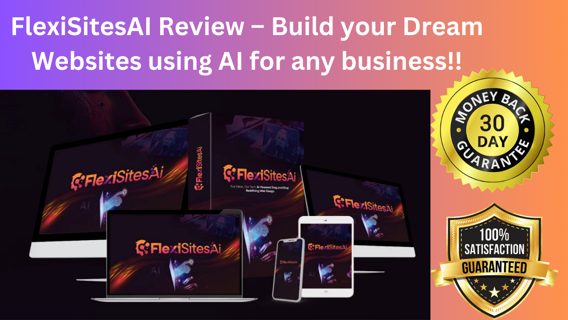 FlexiSitesAI Review – Build your Dream Websites using AI for any business!!