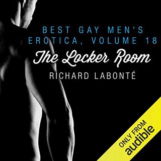 Access PDF EBOOK EPUB KINDLE Best Gay Men’s Erotica: Volume 18: The Locker Room by  Shannon Gunn,Ric
