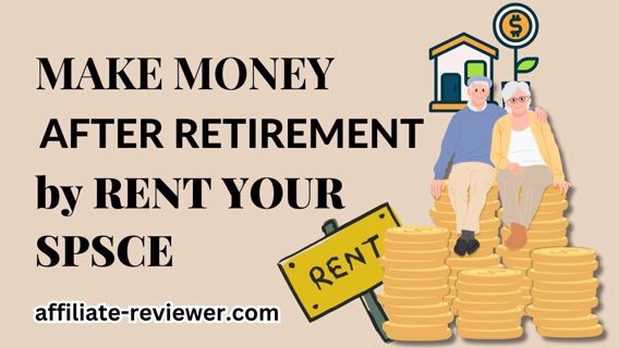 How to make money after retirement by rent your space