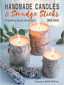 [VIEW] EPUB KINDLE PDF EBOOK Handmade Candles and Smudge Sticks: 35 inspiring step-by-step projects