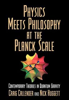READ [EPUB KINDLE PDF EBOOK] Physics Meets Philosophy at the Planck Scale: Contemporary Theories in