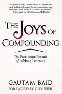 READ [PDF EBOOK EPUB KINDLE] The Joys of Compounding: The Passionate Pursuit of Lifelong Learning by