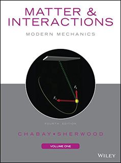 Access [EPUB KINDLE PDF EBOOK] Matter and Interactions, Volume I: Modern Mechanics by  Ruth W. Chaba