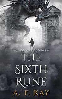 View KINDLE PDF EBOOK EPUB The Sixth Rune: A Fantasy LitRPG Adventure (Divine Apostasy Book 6) by  A