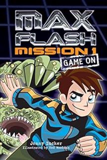 Get EBOOK EPUB KINDLE PDF Mission 1: Game On (Max Flash) by Jonny Zucker,Ned Woodman 📨