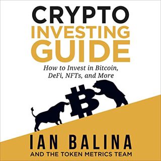 Get [PDF EBOOK EPUB KINDLE] Crypto Investing Guide: How to Invest in Bitcoin, DeFi, NFTs, and More b