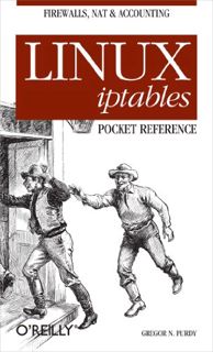 [ACCESS] EBOOK EPUB KINDLE PDF Linux iptables Pocket Reference: Firewalls, NAT & Accounting (Pocket
