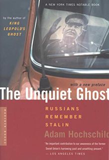 [View] [EBOOK EPUB KINDLE PDF] The Unquiet Ghost: Russians Remember Stalin by  Adam Hochschild 🖋️