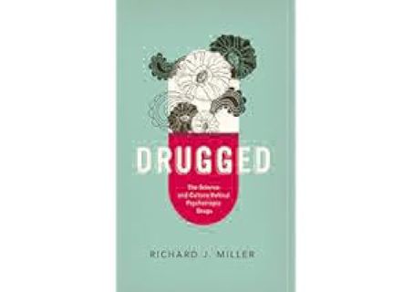 $PDF$/READ Drugged: The Science and Culture Behind Psychotropic Drugs by