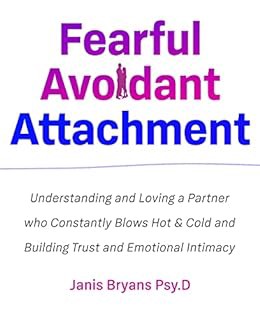 View KINDLE PDF EBOOK EPUB Fearful Avoidant Attachment: Understanding and Loving a Partner who Const