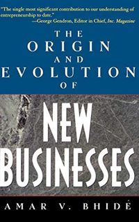 [View] KINDLE PDF EBOOK EPUB The Origin and Evolution of New Businesses by  Amar V. Bhide 💛