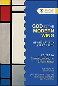 [VIEW] PDF EBOOK EPUB KINDLE God in the Modern Wing: Viewing Art with Eyes of Faith (Studies in Theo