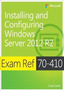 Read [PDF] Exam Ref 70-410 Installing and Configuring Windows Server 2012 R2 (MCSA) Full