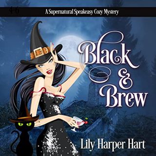 Read [EBOOK EPUB KINDLE PDF] Black & Brew: A Supernatural Speakeasy Cozy Mystery, Book 10 by  Lily H