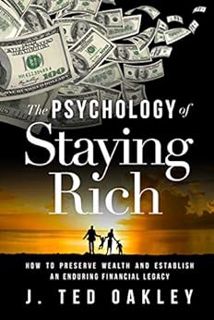 [ACCESS] EPUB KINDLE PDF EBOOK The Psychology of Staying Rich: How to preserve wealth and establish