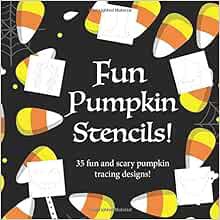 [Access] [KINDLE PDF EBOOK EPUB] Fun Pumpkin Stencils: Fun and Scary Pumpkin Stencil Book by Pumpkin