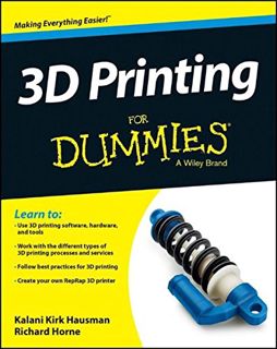 [READ] [KINDLE PDF EBOOK EPUB] 3D Printing For Dummies by  Kalani Kirk Hausman &  Richard Horne ✔️